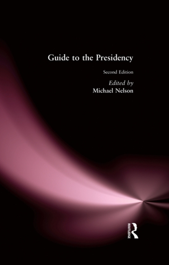 Guide to the Presidency (e-bog) af Nelson, Michael