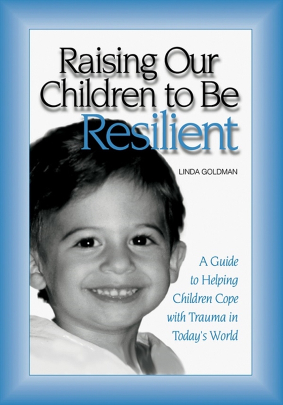 Raising Our Children to Be Resilient (e-bog) af Goldman, Linda