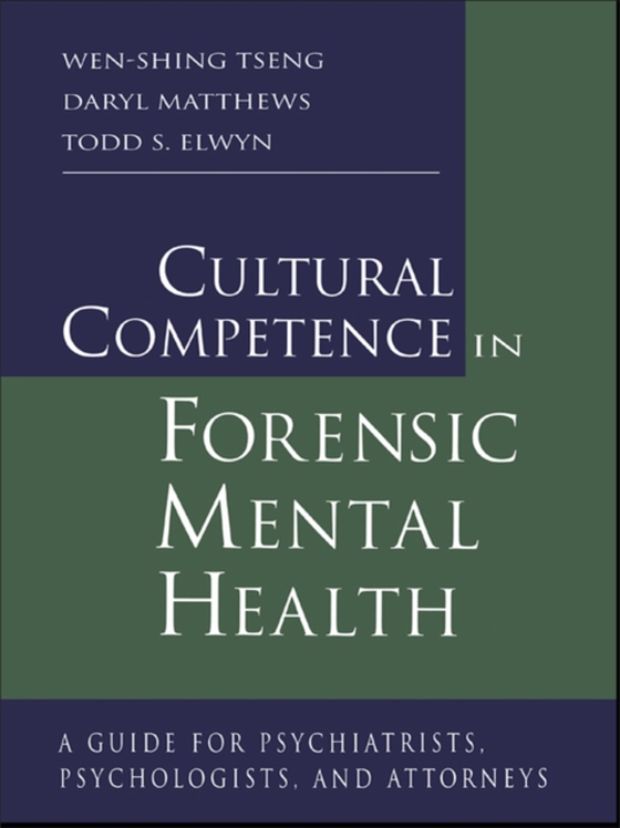 Cultural Competence in Forensic Mental Health (e-bog) af Elwyn, Todd S.