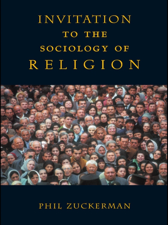 Invitation to the Sociology of Religion (e-bog) af Zuckerman, Phil