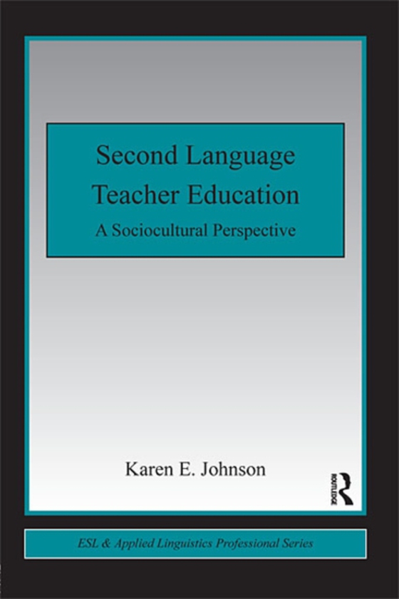 Second Language Teacher Education (e-bog) af Johnson, Karen E.