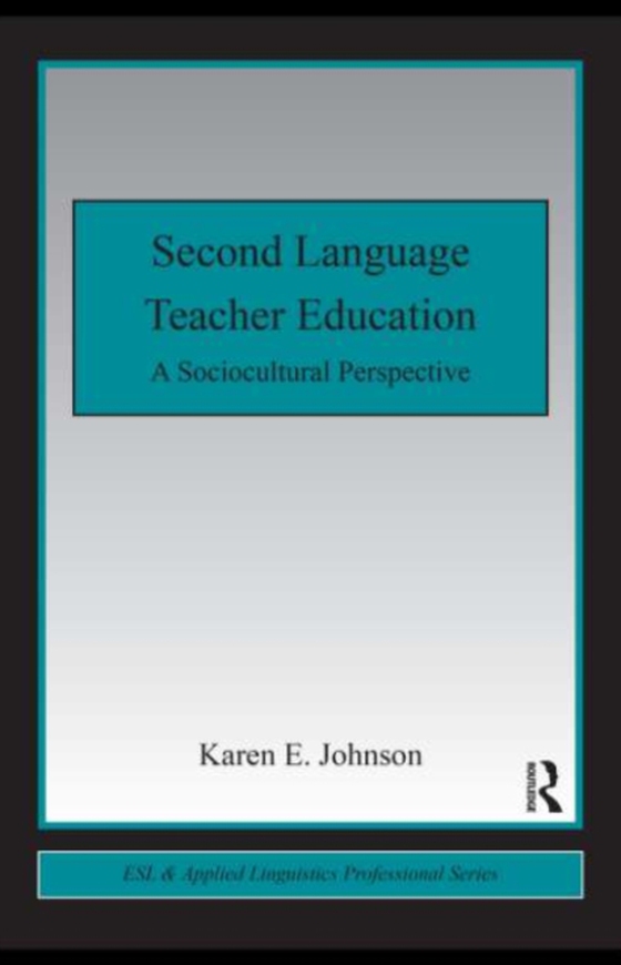 Second Language Teacher Education (e-bog) af Johnson, Karen E.