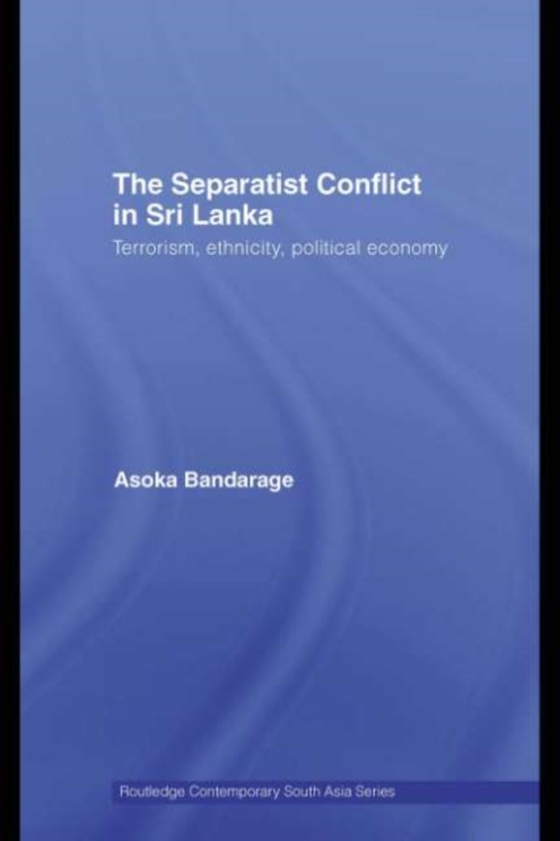 Separatist Conflict in Sri Lanka (e-bog) af Bandarage, Asoka