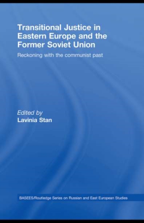 Transitional Justice in Eastern Europe and the former Soviet Union