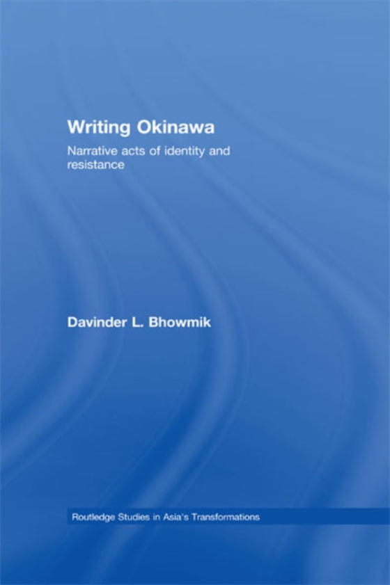 Writing Okinawa (e-bog) af Bhowmik, Davinder L.