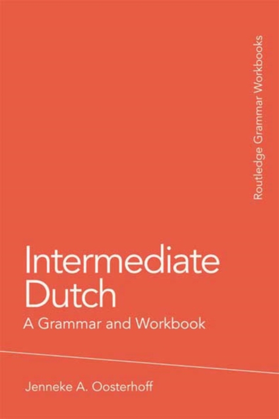 Intermediate Dutch: A Grammar and Workbook (e-bog) af Oosterhoff, Jenneke A.