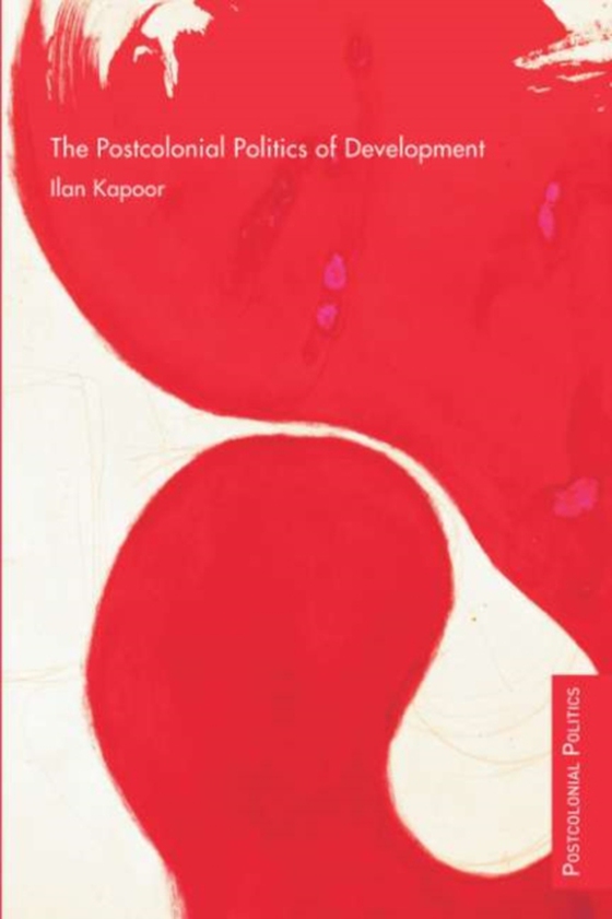 Postcolonial Politics of Development (e-bog) af Kapoor, Ilan