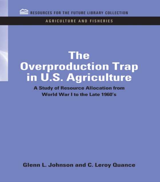 Overproduction Trap in U.S. Agriculture (e-bog) af Quance, C Leroy