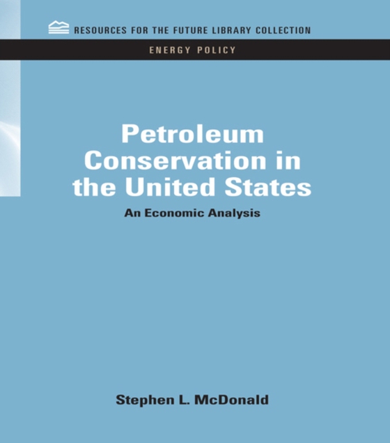 Petroleum Conservation in the United States (e-bog) af Macdonald, Stephen