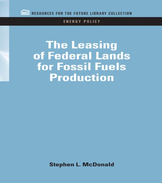 Leasing of Federal Lands for Fossil Fuels Production (e-bog) af Macdonald, Stephen