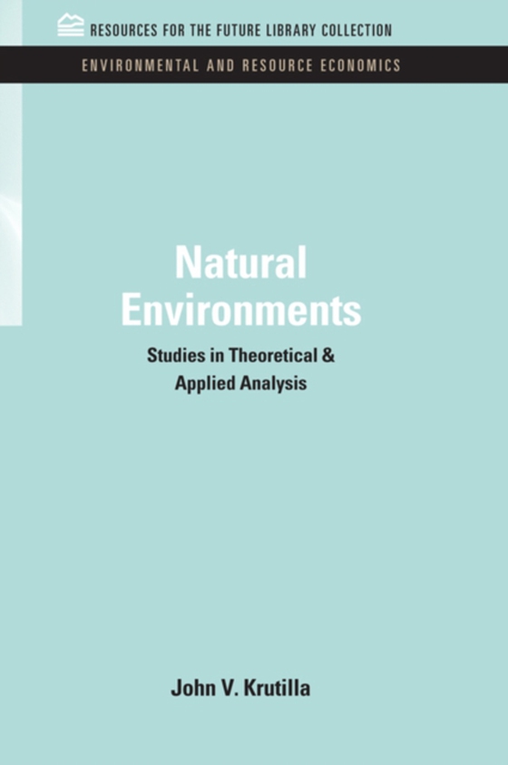 Natural Environments (e-bog) af Krutilla, John V.