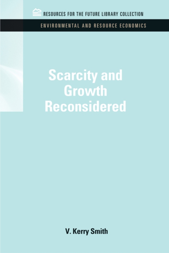 Scarcity and Growth Reconsidered (e-bog) af Smith, V. Kerry