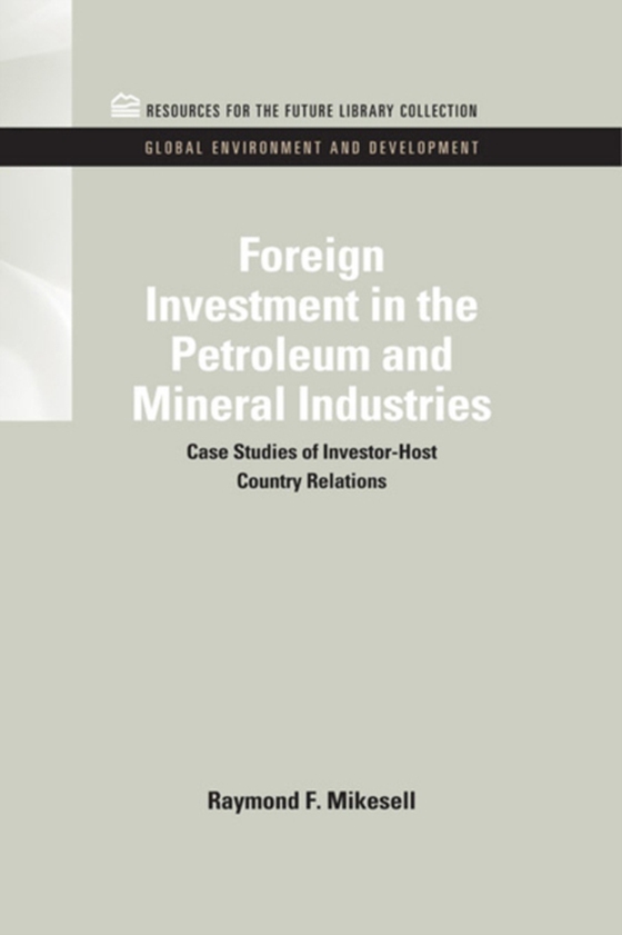 Foreign Investment in the Petroleum and Mineral Industries (e-bog) af Mikesell, Raymond F.