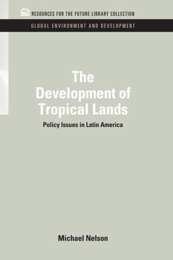 Development of Tropical Lands (e-bog) af Nelson, Michael