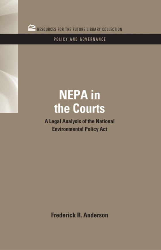 NEPA in the Courts (e-bog) af Anderson, Frederick R.