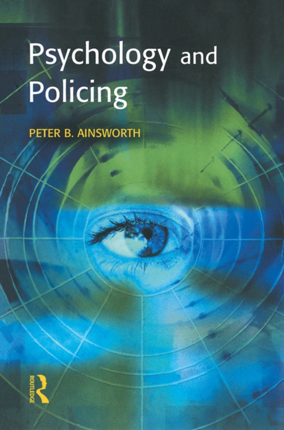 Psychology and Policing (e-bog) af Ainsworth, Peter