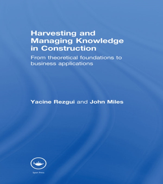 Harvesting and Managing Knowledge in Construction (e-bog) af Miles, John