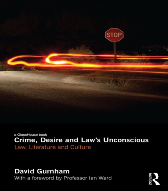 Crime, Desire and Law's Unconscious (e-bog) af Gurnham, David