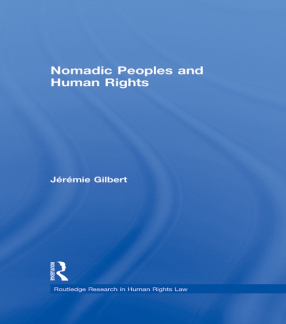 Nomadic Peoples and Human Rights (e-bog) af Gilbert, Jeremie