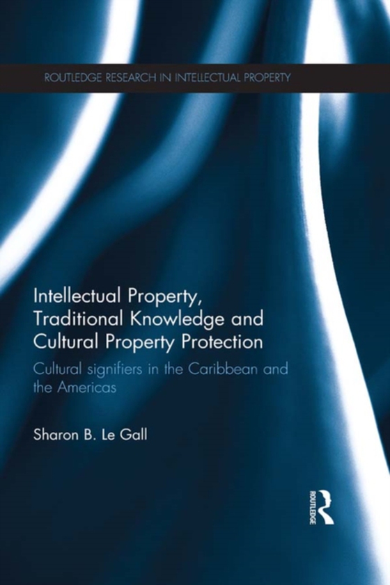 Intellectual Property, Traditional Knowledge and Cultural Property Protection (e-bog) af Gall, Sharon B. Le