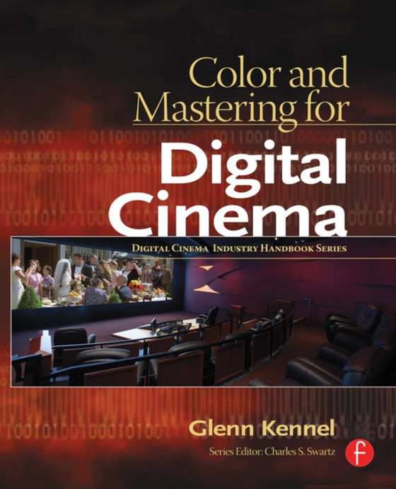 Color and Mastering for Digital Cinema (e-bog) af Kennel, Glenn