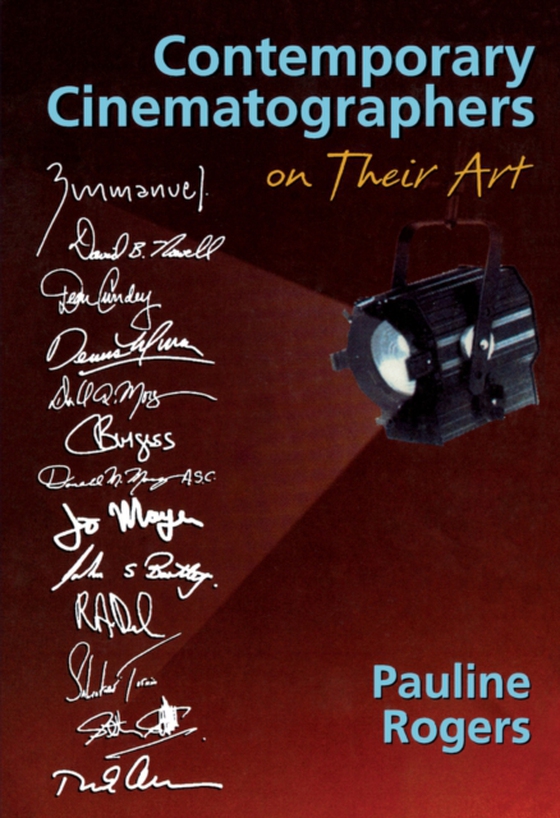 Contemporary Cinematographers on Their Art (e-bog) af Rogers, Pauline B
