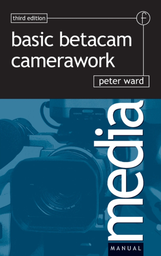 Basic Betacam Camerawork (e-bog) af Ward, Peter