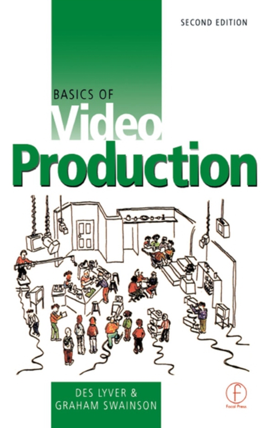 Basics of Video Production (e-bog) af Swainson, Graham