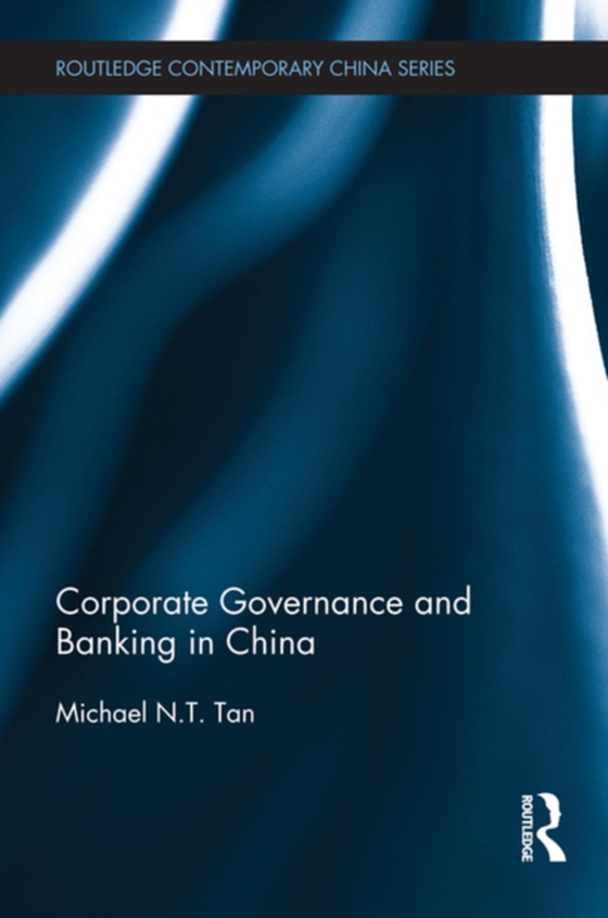 Corporate Governance and Banking in China (e-bog) af Tan, Michael