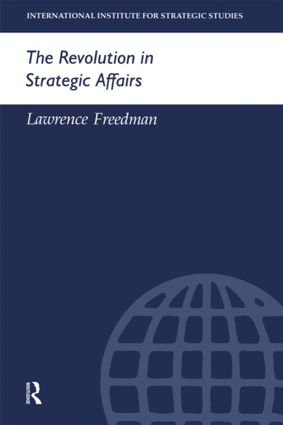 Revolution in Strategic Affairs (e-bog) af Freedman, Lawrence