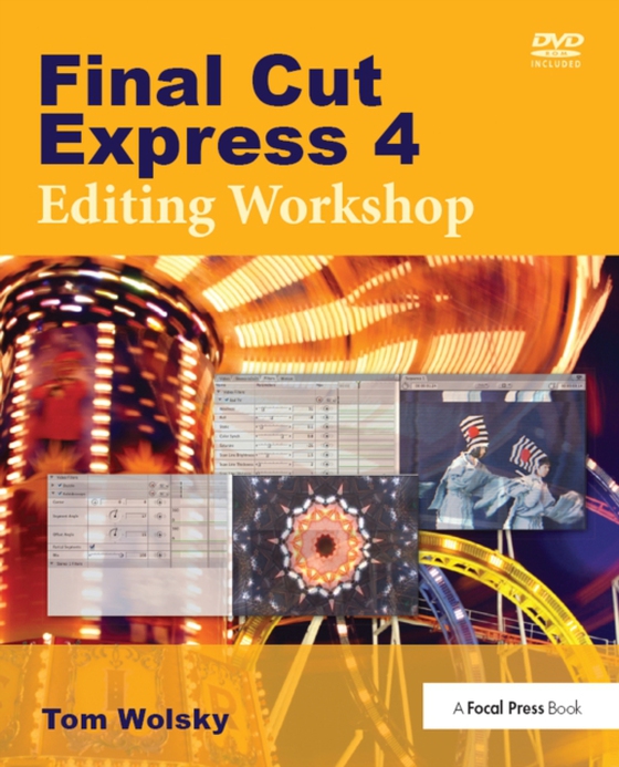 Final Cut Express 4 Editing Workshop (e-bog) af Wolsky, Tom