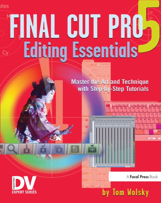 Final Cut Pro 5 Editing Essentials (e-bog) af Wolsky, Tom