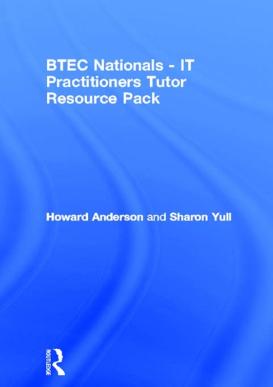 BTEC Nationals - IT Practitioners Tutor Resource Pack