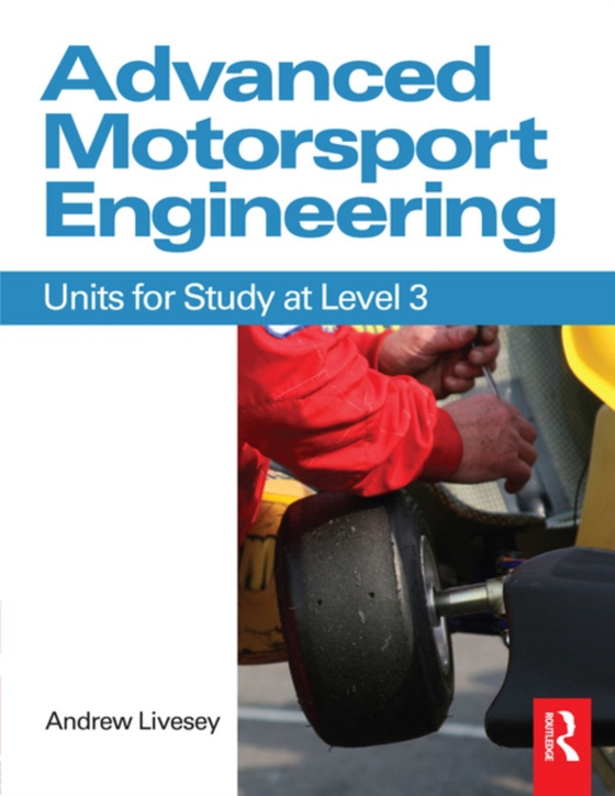 Advanced Motorsport Engineering (e-bog) af Livesey, Andrew