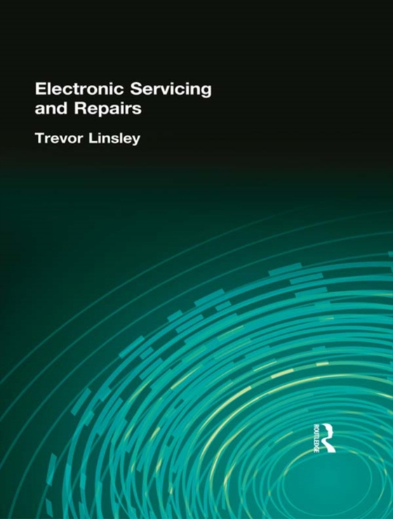 Electronic Servicing and Repairs (e-bog) af Linsley, Trevor