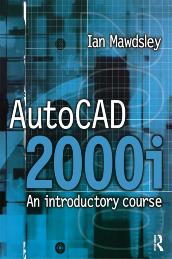 AutoCAD 2000i: An Introductory Course (e-bog) af Mawdsley, Ian