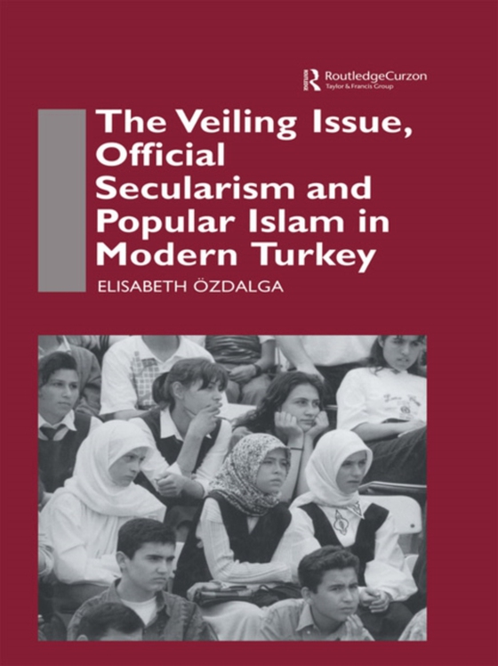 Veiling Issue, Official Secularism and Popular Islam in Modern Turkey