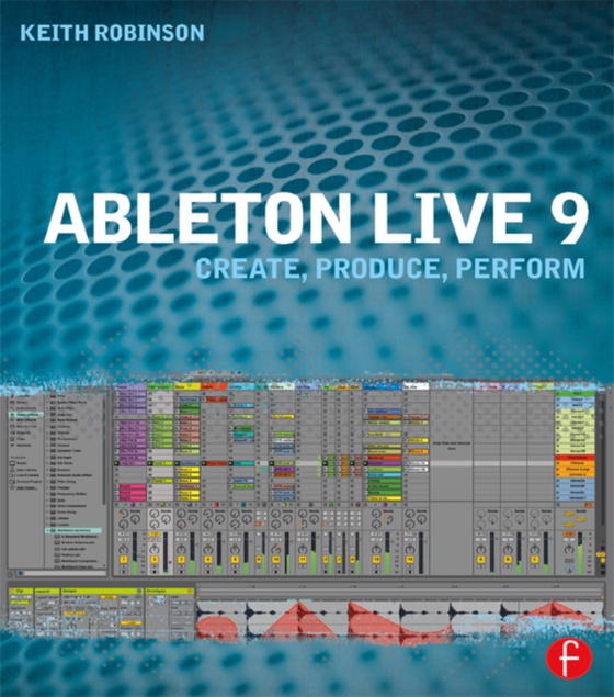 Ableton Live 9 (e-bog) af Robinson, Keith