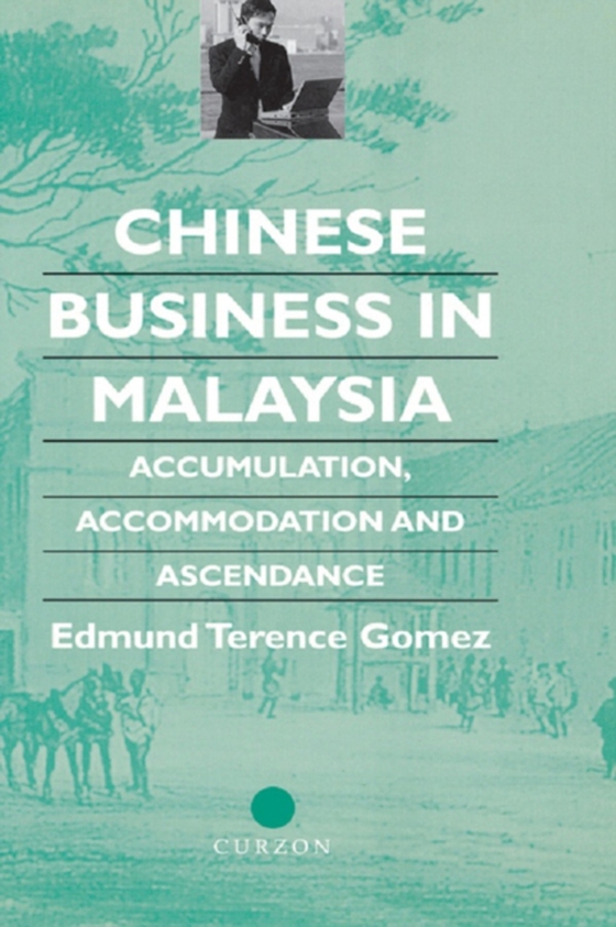 Chinese Business in Malaysia (e-bog) af Gomez, Terence