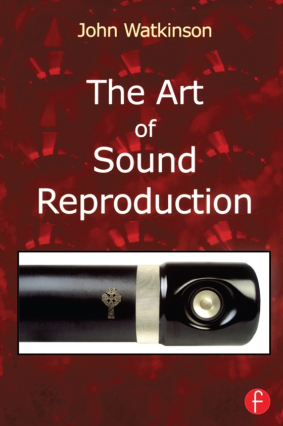 Art of Sound Reproduction (e-bog) af Watkinson, John