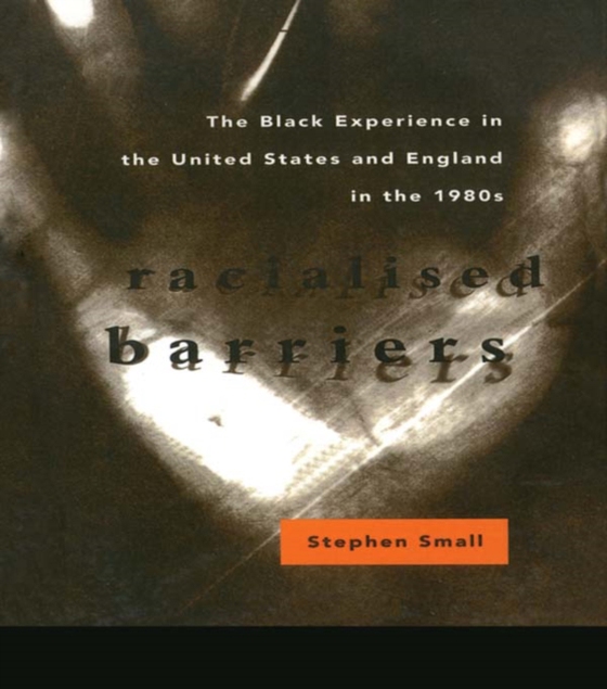 Racialised Barriers (e-bog) af Small, Stephen