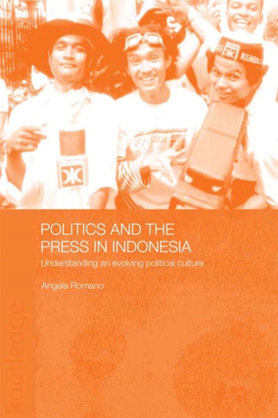 Politics and the Press in Indonesia (e-bog) af Romano, Angela