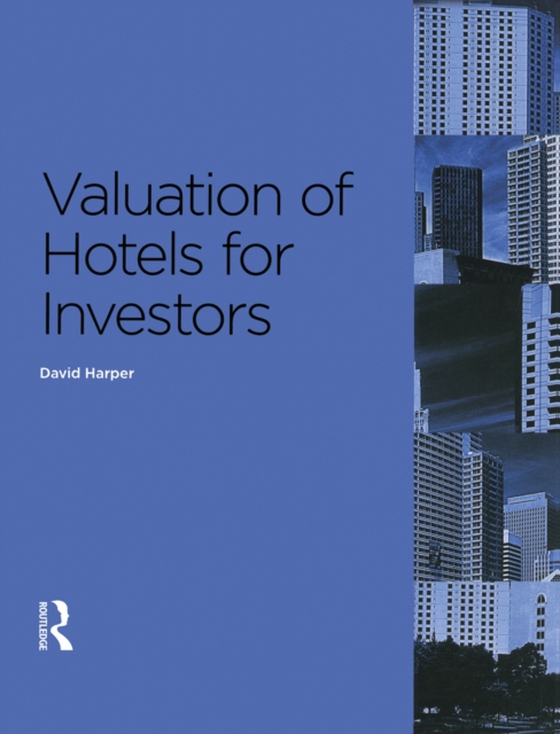Valuation of Hotels for Investors (e-bog) af Harper, David