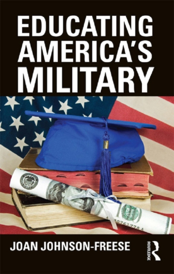 Educating America's Military (e-bog) af Johnson-Freese, Joan