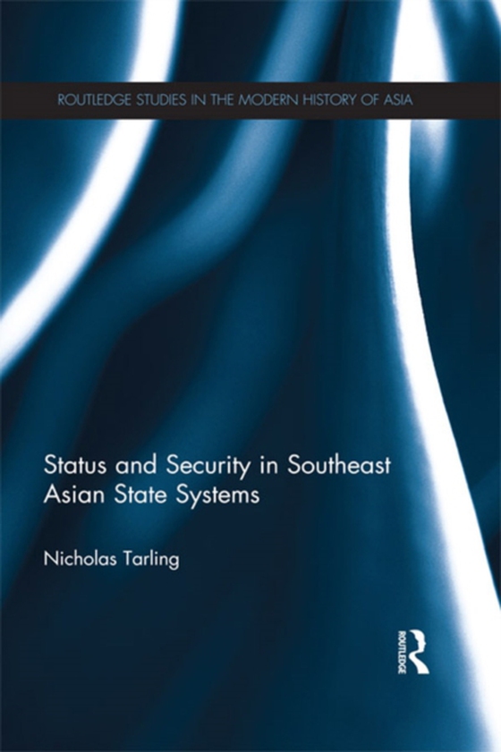 Status and Security in Southeast Asian State Systems (e-bog) af Tarling, Nicholas