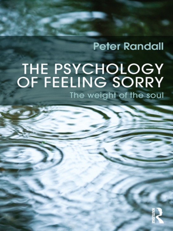 Psychology of Feeling Sorry (e-bog) af Randall, Peter