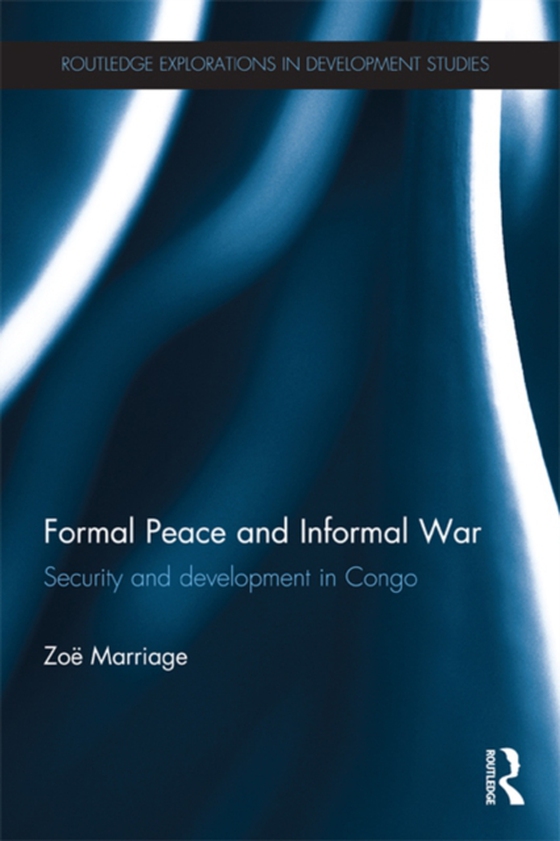 Formal Peace and Informal War (e-bog) af Marriage, Zoe