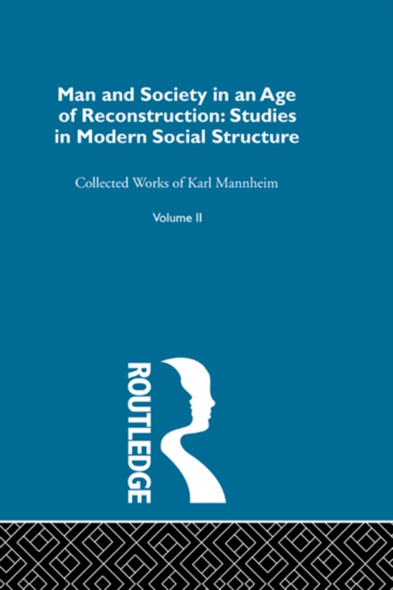 Man and Society in an Age of Reconstruction (e-bog) af Mannheim, Karl