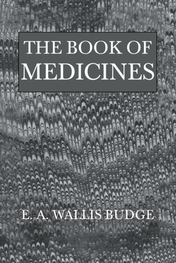 Book Of Medicines (e-bog) af Budge, E.A. Wallis