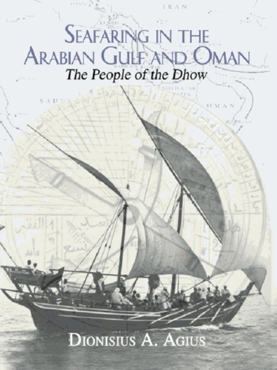 Seafaring in the Arabian Gulf and Oman (e-bog) af Agius, Dionisius A.